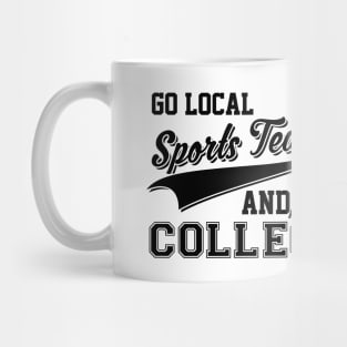 Go Local Sports Team And/Or College Cute & Funny Mug